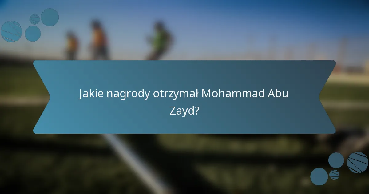 Jakie nagrody otrzymał Mohammad Abu Zayd?